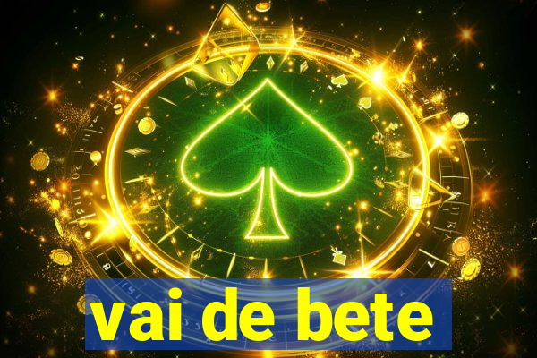 vai de bete